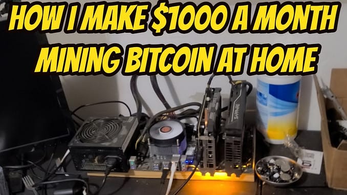 1000 a month Mining Bitcoin at home