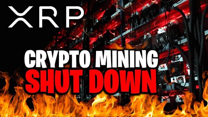 ATTACK ON CRYPTO MINING LEADS TO SHUT DOWN XRP WILL