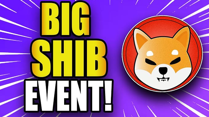 Why This Shiba Inu SHIB Event Will Be HUGE SHIBA