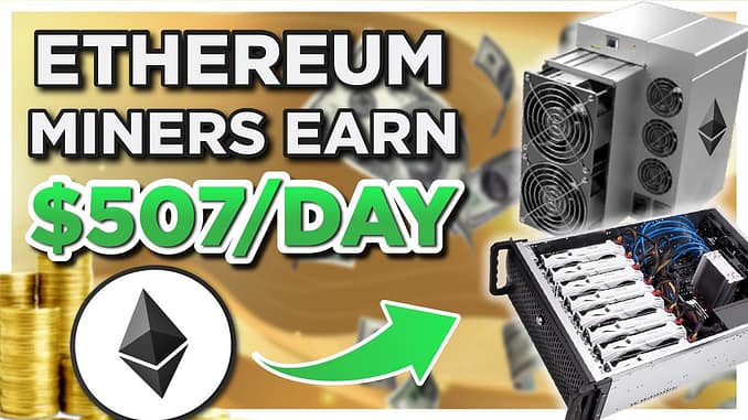 Ethereum miners are EARNING UP TO 507 PER DAY with