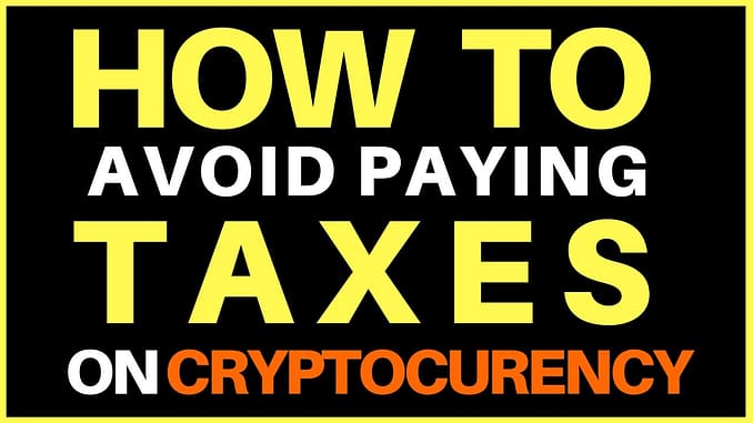 How to Avoid Paying Taxes on Cryptocurrency and Bitcoin