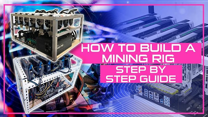 How To Build A Mining Rig Step By Step