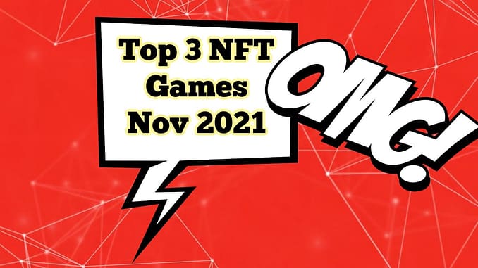 Top 3 NFT Blockchain Games Earn To Play November
