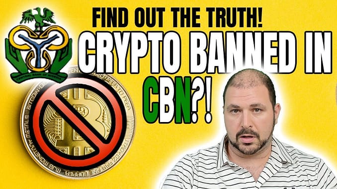 CRYPTO BANNED IN NIGERIA THE TRUTH ABOUT CBN BANNING