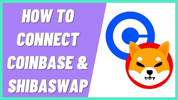 ShibaSwap Tutorial How to Connect Coinbase Wallet Use ShibaSwap