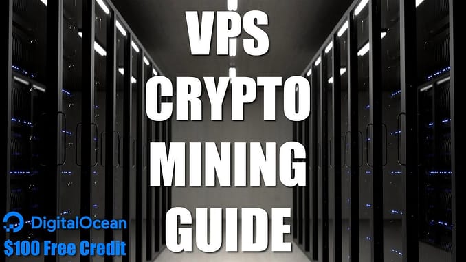 VPS Mining Guide - How To Mine Crypto Coins On Cloud Servers