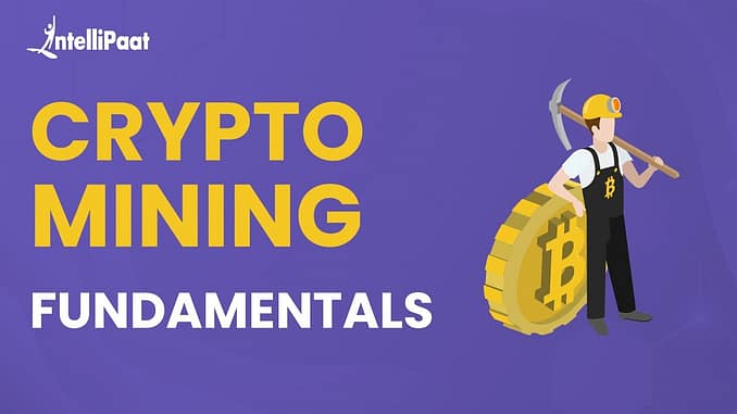 Crypto Mining Fundamentals | What Is Cryptocurrency Mining | What Is Bitcoin Mining | Intellipaat