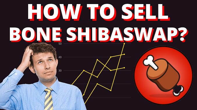 How to sell Bone Shibaswap? Easy & Simple 2022